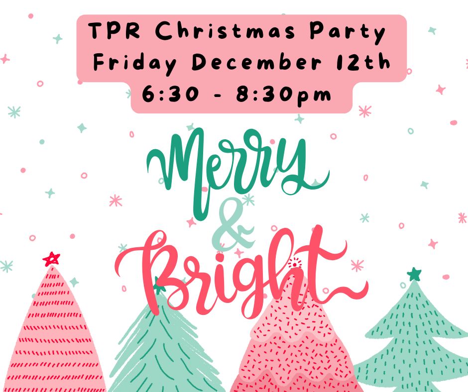 Annual TPR Christmas Party Friday December 12th